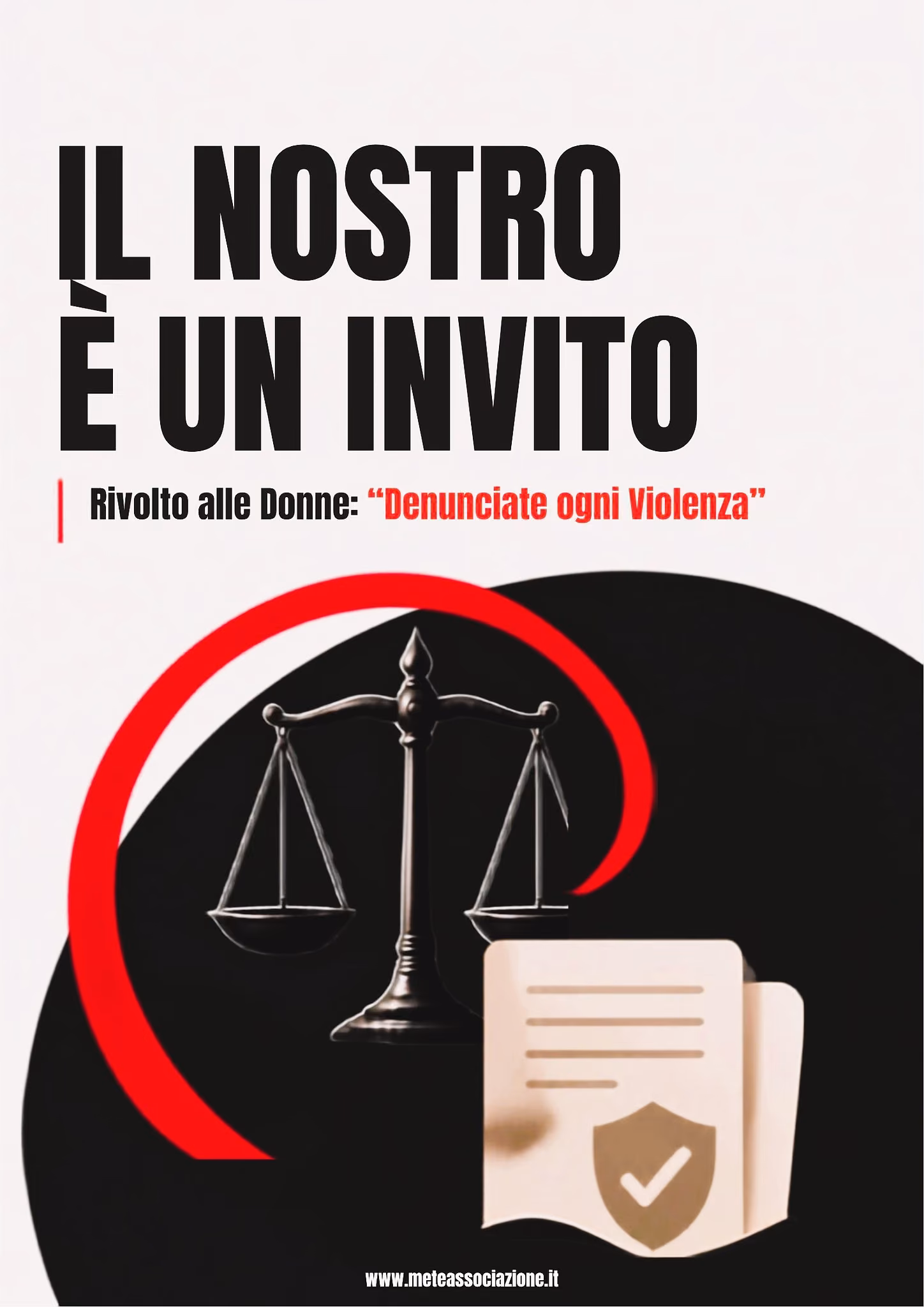 Il Nostro è un Invito Rivolto alle Donne: «Denunciate ogni Violenza»