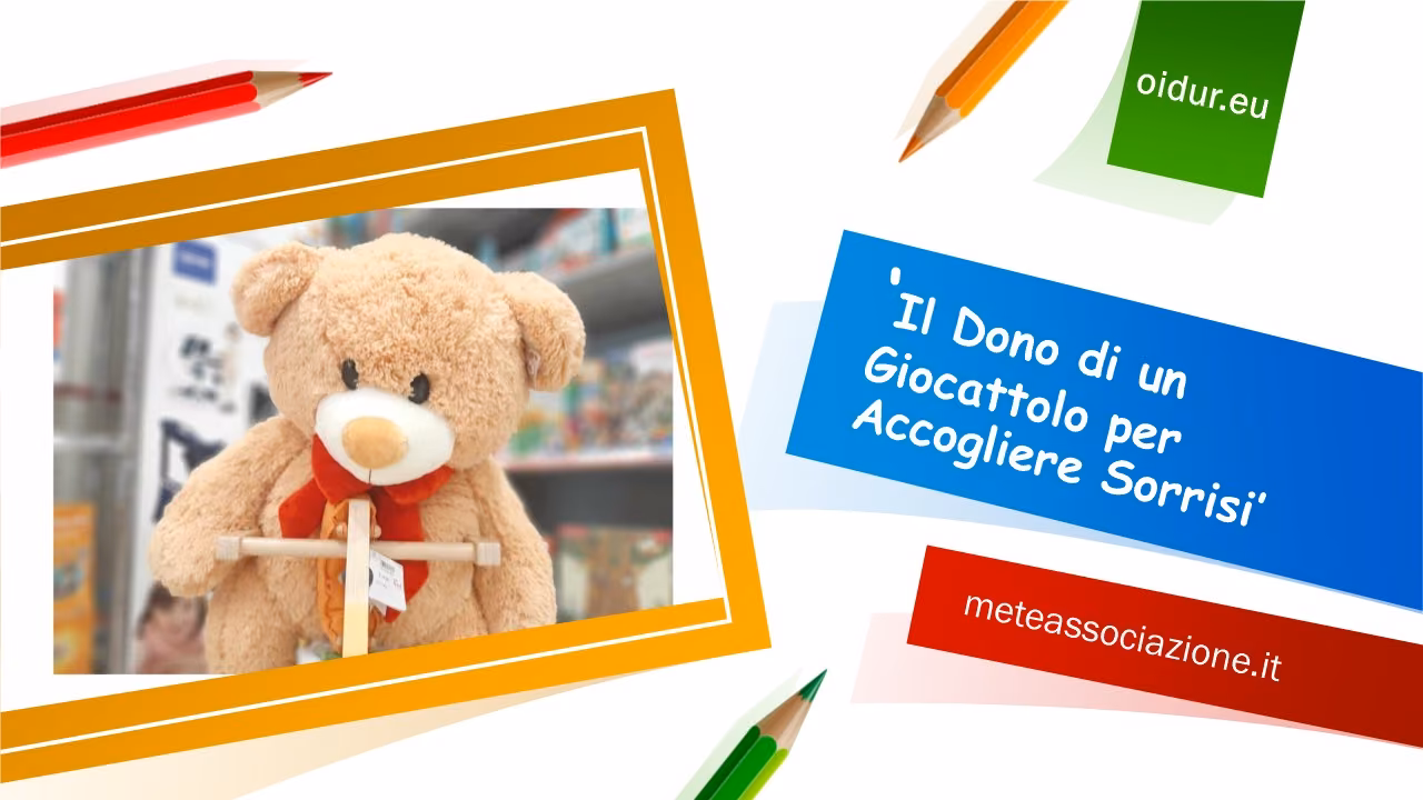 METE: «Il Dono di un Giocattolo per Accogliere Sorrisi»