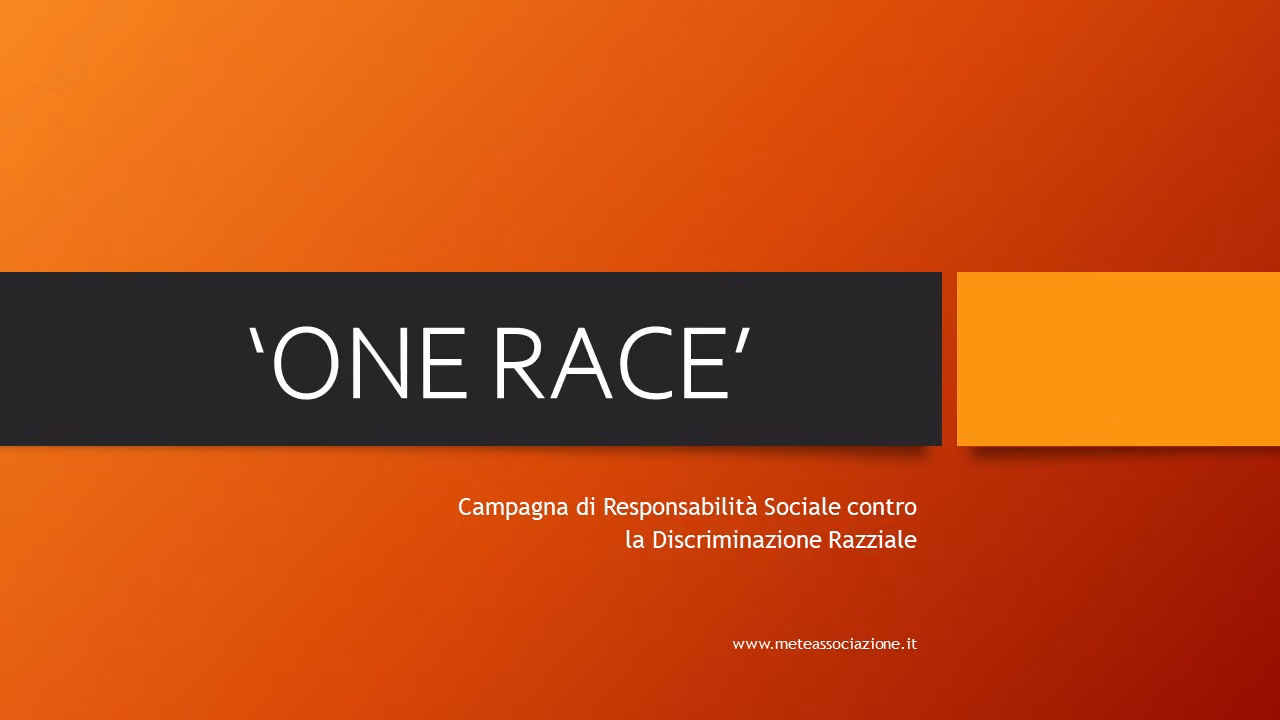 «One Race»: Interveniamo nella Discriminazione Razziale ed in Percorsi di Orientamento all’Inclusione Sociale